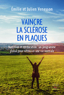 Vaincre la sclérose en plaques [ancienne édition]